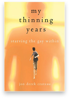 My Thinning Years: Starving the Gay Within cover